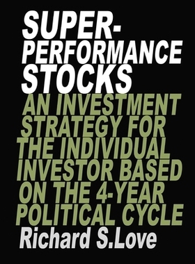 预订 Superperformance stocks: An investment strategy for the individual investor based on the 4-year political cycle 超