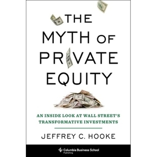 Private Inside The Transformative 9780231198820 预订 Street’s Equity Myth Look Investments Wall