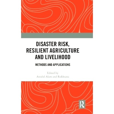 预订 Disaster Risk, Resilient Agriculture and Livelihood: Methods and Applications 灾害风险、抗灾农业与生计：方法及应用: