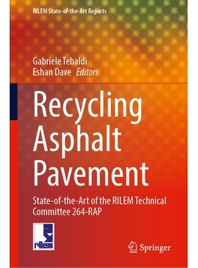 预订 Recycling Asphalt Pavement: State-of-the-Art of the RILEM Technical Committee 264-RAP 沥青路面回收利用：国际材料与