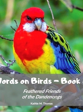 预订 Words on Birds Book 2: Feathered Friends of the Dandenongs: 9780975728529