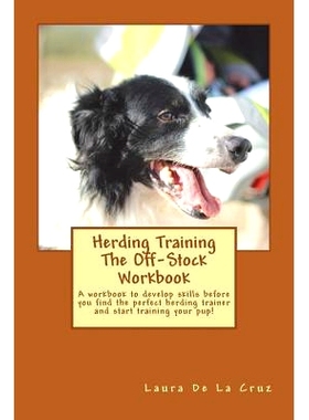 预订 Herding Training The Off-Stock Workbook: A workbook to develop skills before you find the perfect herding trainer a