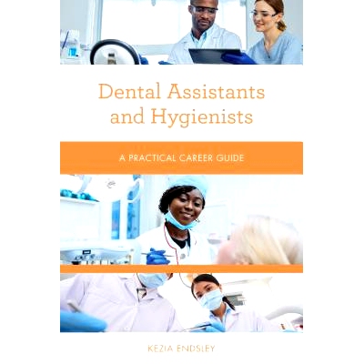 预订 Dental Assistants and Hygienists: A Practical Career Guide 牙科助理和卫生员:实用的职业指南: 9781538111819