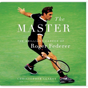 网球大师费德勒传记 英文原版 The Master: The Brilliant Career of Roger Federer