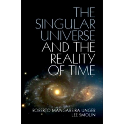 预订 The Singular Universe and the Reality of Time: A Proposal in Natural Philosophy 单一宇宙与时间的实在性：自然哲学论