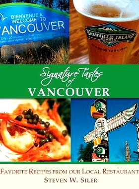 预订 Signature Tastes of Vancouver: Favorite Recipes of our Local Restaurants: 9781502805096