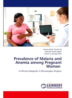 预订 Prevalence of Malaria and Anemia among Pregnant Women: 9786208172299