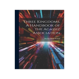[预订]Three Kingdoms. A Handbook of the Agassiz Association 9781020786846