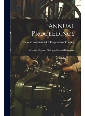 预订 Annual Proceedings: Addresses, Reports, Bibliographies and Discussions: 9781022486218