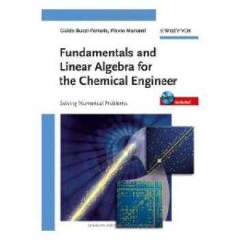【预订】Fundamentals and Linear Algebra for the Chemical Engineer - Solving Numerical Problems