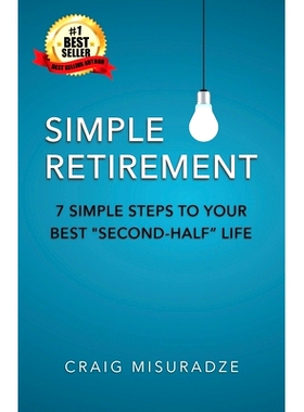 预订 Simple Retirement: 7 Simple Steps to Your Best Second-Half Life: 9781734211801
