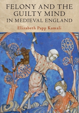 【预订】Felony and the Guilty Mind in Medieval England