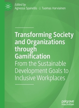 【预订】Transforming Society and Organizations through Gamification 9783030682095