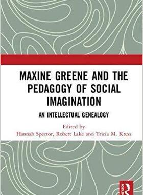 【预售】Maxine Greene and the Pedagogy of Social Imagination