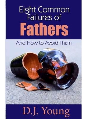 预订 Eight Common Failures of Fathers: And How to Avoid Them: 9781508461012