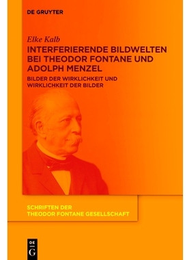 预订 Interferierende Bildwelten bei Theodor Fontane und Adolph Menzel: Bilder der Wirklichkeit und Wirklichkeit der Bild