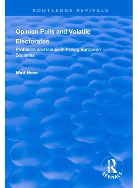 预订 Opinion Polls and Volatile Electorates: Problems and Issues in Polling European Societies: 9781138324527