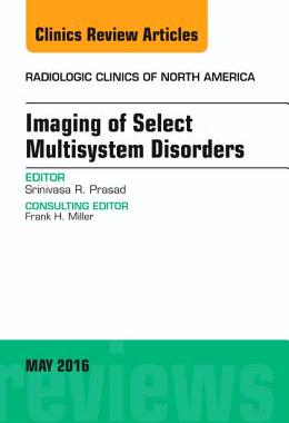 【预订】Imaging of Select Multisystem Disorders, An issue of Radiologic Clinics of North America