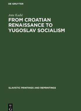 【预订】From Croatian renaissance to Yugoslav socialism 9783111031446