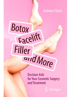 预订 Botox, Facelift, Fillers, and More: Decision Aids for Your Cosmetic Surgery and Treatment 肉毒杆菌、整容手术、填充