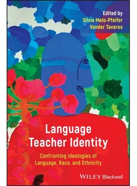 预订 Language Teacher Identity - Confronting Ideologies of Language, Race, and Ethnicity: Confronting Ideologies of Lang
