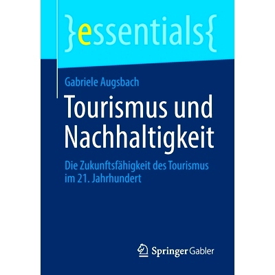 预订 Tourismus und Nachhaltigkeit: Die Zukunftsfähigkeit des Tourismus im 21. Jahrhundert: 9783658310837