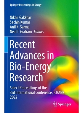 预订 Recent Advances in Bio-Energy Research: Select Proceedings of the 3rd International Conference, ICRABR 2022 生物能