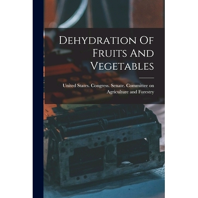 预订 Dehydration Of Fruits And Vegetables: 9781018194578