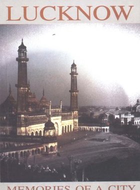 【预订】Lucknow: Memories of a City