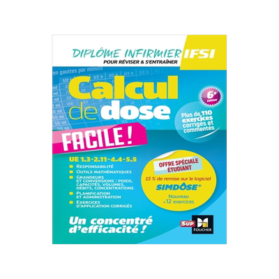 预订 Calcul de dose facile ! : UE 1.3, 2.11, 4.4, 5.5 : diplôme infirmier, IFSI