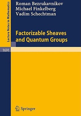 【预订】Factorizable Sheaves and Quantum Groups