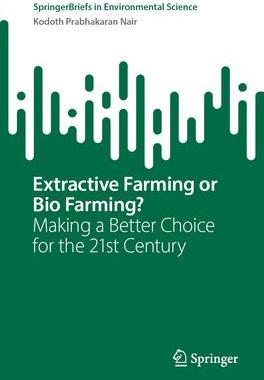 [预订]Extractive Farming or Bio Farming?: Making a Better Choice for the 21st Century 9783031346941