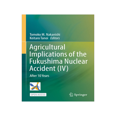 预订 Agricultural Implications of Fukushima Nuclear Accident (IV)