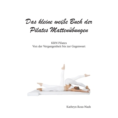 预订 Das kleine weiße Buch der Pilates Mattenübungen,: 9781951007058