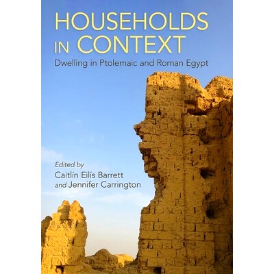 预订 Households in Context: Dwelling in Ptolemaic and Roman Egypt 家庭背景: 9781501771309