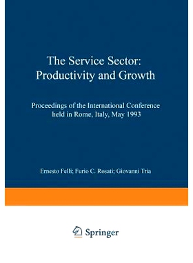 预订 The Service Sector: Productivity and Growth: Proceedings of the International Conference held in Rome, Italy, May 2