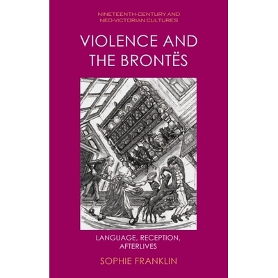 预订 Violence and the Brontes: Language, Reception, Afterlives 暴力与勃朗特姐妹：语言、接受、来世: 9781399523004