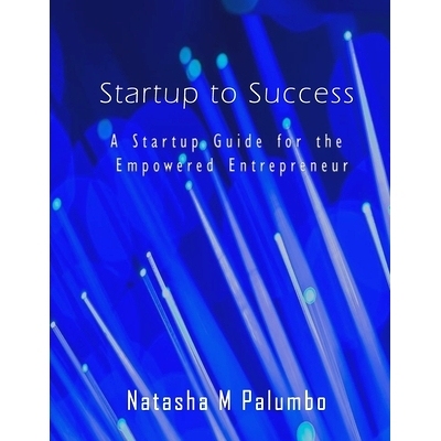 预订 Startup to Success: A Startup Guide for the Empowered Entrepreneur: 9781734490541