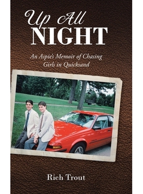 预订 Up All NIGHT: An Aspie’s Memoir of Chasing Girls in Quicksand 彻夜难眠：一位阿斯伯格症患者在流沙中追女孩的回忆录: