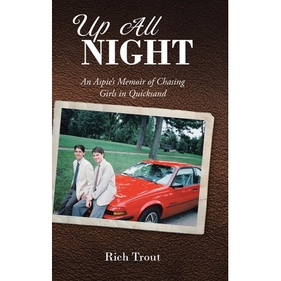 预订 Up All NIGHT: An Aspie’s Memoir of Chasing Girls in Quicksand 彻夜难眠：一位阿斯伯格症患者在流沙中追女孩的回忆录: