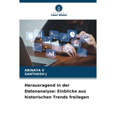 预订 Herausragend in der Datenanalyse: Einblicke aus historischen Trends freilegen: DE: 9786209353680