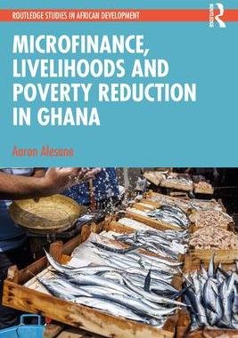 [预订]Microfinance, Livelihoods and Poverty Reduction in Ghana 9781032332628