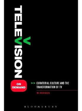 预订 Television on Demand: Curatorial Culture and the Transformation of TV 电视点播: 9781441148094