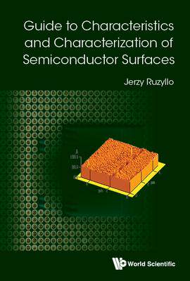[预订]Guide to Characteristics and Characterization of Semiconductor Surfaces 9789811254819