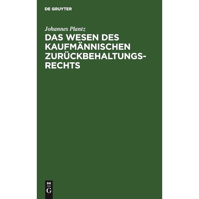预订 Das Wesen des kaufmännischen Zurückbehaltungsrechts: Geschichtlich entwickelt: 9783112508114
