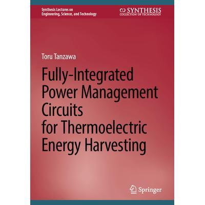 预订 Fully-Integrated Power Management Circuits for Thermoelectric Energy Harvesting热电能量收集的全集成电源管理电路9783