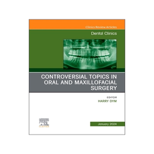 预订 Controversial Topics in Oral and Maxillofacial Surgery, an Issue of Dental Clinics of North America