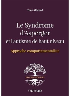 预订 Le syndrome d’Asperger et l’autisme de haut niveau : approche comportementaliste 阿斯伯格综合症和高功能自闭症：行