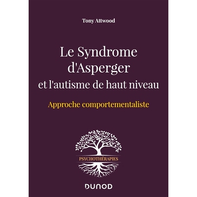 预订 Le syndrome d’Asperger et l’autisme de haut niveau : approche comportementaliste 阿斯伯格综合症和高功能自闭症：行