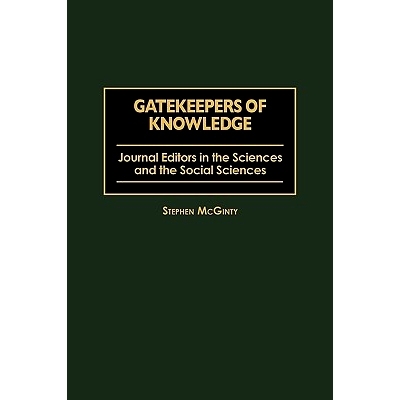 预订 Gatekeepers of Knowledge: Journal Editors in the Sciences and the Social Sciences: 9780897896641
